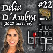 True Crime Binge  Delia DAmbra