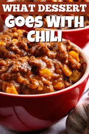 Brownies, lemon blossoms (lemon cupcakes), ice cream sundaes? What Dessert Goes With Chili 12 Tasty Ideas Insanely Good