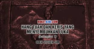 Singkat cerita, tun teja akhirnya bersedia menjadi istri kedua baginda raja meskipun sebenarnya ia menyayangi hang tuah. Hang Tuah Dan Keris Yang Menyembuhkan Luka Bahagian 1 Roketkini Com