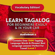 I used to think timing was everything. Learn Tagalog For Beginners Easily In Your Car Vocabulary Edition Contains Over 1500 Tagalog Language Words Phrases By Immersion Language Audiobooks Audiobook Audible Com