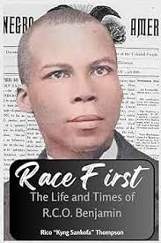 Race First: The Life and Times of R.C.O. Benjamin: Thompson, Rico Kyng  Sankofa, Thompson, Rico Kyng Sankofa: 9798872784968: Amazon.com: Books