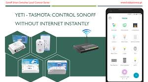 Yeti is a mobile application to control different smart home devices using a single interface. Yeti Tasmota Control Sonoff Without Internet Instantly Do It Yourself Blog Hobbytronics Pk