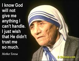 Quotes About Strength Being Strong Quotes Shinzoo Com Christian Quotes Inspirational Mother Teresa Mother Teresa Quotes