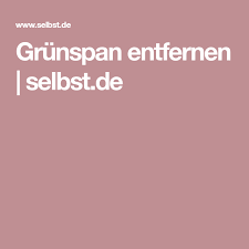 Grunspan Entfernen Selbst De Grunspan Entfernen Grun Haushalts Tipps