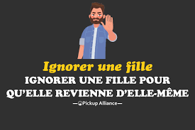 Et je me noie avec délice. Ignorer Une Fille Pour Qu Elle Revienne D Elle Meme Pickup Alliance