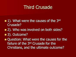 What was the cause of the crusades? Third Crusade 1 What Were The Causes Of The 3rd Crusade Ppt Video Online Download
