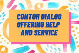 Alright, setelah membaca materi tentang offering help, saatnya blog englishzamannow memberikan kalian latihan soal. Contoh Dialog Offering Help And Service Dalam Bahasa Inggris Halaman All Kompas Com