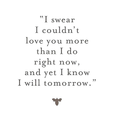 Everyday I Love You Just A Little Bit More Quote Leo Christopher Burtsbeesbaby Nurturenaturally Daughter Love Quotes Love You More Than Love You More