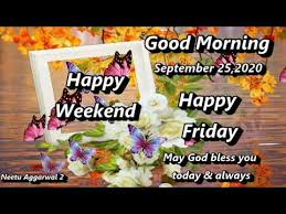 Good Morning September 25 2020 Happy Friday God Bless You All Youtube Good morning friday images, quotes & messages. good morning september 25 2020 happy