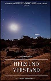 Herz Und Verstand Die Texte Die Uns Innerlich Treffen Sind Die Texte Die Uns Helfen Mbarek Hassan Amazon De Bucher