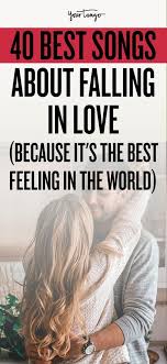 40 Best Songs About Falling In Love That Ll Make You Want To Fall All Over Again Falling In Love Songs Love Songs Playlist Love Songs For Him