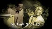 Since 1999 and was the title and theme song of the 1990s british comedy series as time goes by. Casablanca As Time Goes By Original Song By Sam Dooley Wilson Youtube