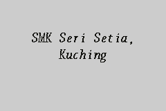 We did not find results for: Smk Seri Setia Kuching Sekolah Menengah In Kuching
