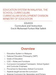 Curriculum development centre, ministry of education, malaysia. Edu555 Week 5 The School Curriculum Secondary School Curriculum