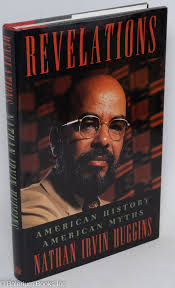 Revelations; American history, American myths, edited by Brenda Smith  Huggins by Nathan Irvin Huggins