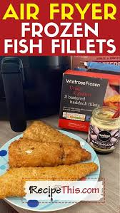 How To Cook Frozen Fish In Air Fryer Recipe This Recipe In 2020 Air Fryer Fish Frozen Fish Recipes Air Fryer Recipes Chicken