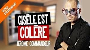 Spectacle de jérôme commandeur : Jerome Commandeur Gisele Elle Est Colere Youtube