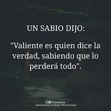 La Verdad Duele Pero Hay Que Aceptarla Aunque Cueste Frases Verdaderas Frases Sabias Frases Bonitas