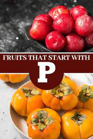 Fruits That Start With P Fruit Cooking Bananas Different Recipes