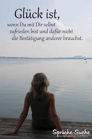 Wenn Du Mit Dir Selbst Zufrieden Bist Spruche Uber Gluck Spruche Gluck Gluckliche Spruche Spruche