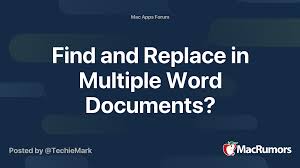 Enter the word or phrase you want to locate in the find box. Find And Replace In Multiple Word Documents Macrumors Forums