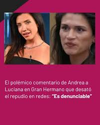 El polémico comentario de Andrea a Luciana en Gran Hermano que desató el  repudio en redes: “Es denunciable”