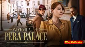 Midnight at the Pera Palace - Online ENGLISH Dubbed | WorthCrete