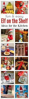 Fun Easy Elf On The Shelf Ideas For The Kitchen Elf On The Shelf Elf Christmas Games For Kids