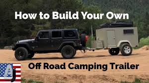 Find out what your vehicle's tow rating is to match with your lance travel trailer. How To Build Your Own Off Road Camping Trailer Youtube