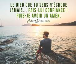 Le Dieu Que Tu Sers N Echoue Jamais Fais Lui Confiance Confiance En Soi Citations Chretiennes Dieu