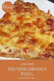 Low Carb Thunfisch Pizza Rezept Pizza Pizza Pizza Thunfisch Boden Pizza Rezept Rezepte