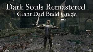 dark souls remastered giant dad build guide