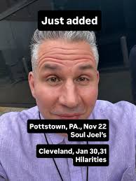 Just Added: Pottstown, PA Nov.22 Cleveland, Jan 30,31. Hilarities