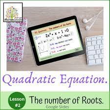 Quadratic Equation The Number Of The Roots Lesson 2 Quadratics Quadratic Equation Lesson