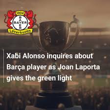 Xabi Alonso inquires about Barça player as Joan Laporta gives the green  light