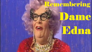 REMEMBERING DAME EDNA EVERAGE a tribute to BARRY HUMPHRIES and his iconic  Aussie housewife superstar