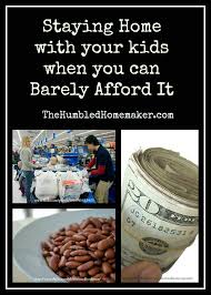 Staying At Home With Your Kids When You Can Barely Afford It Twice a day, at least. kids when you can barely afford