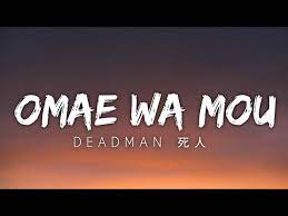 The instrumental version reached over 4.5 million views on youtube and over 270,000 listens on soundcloud8 in two years, while the rap version achieved over. Deadman æ­»äºº Omae Wa Mou Already Dead Lyrics Lirik Chords Chordify
