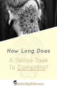 Some Tattoos Can Be Done Quickly And Some Tattoo Can Take An Extremely Long Time We Explain How Long Each Type Of Tattoo Tattoos Get A Tattoo Tattoo Aftercare