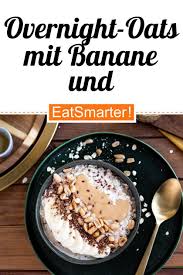 Overnight Oats Mit Banane Und Erdnussmus Rezept In 2020 Erdnussmus Overnight Oats Rezept Leckere Vegane Rezepte