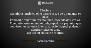 Tao Belo Da Minha Janela Eu Olho Para O Nadine Silveira