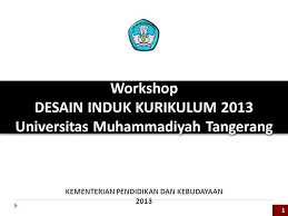 We did not find results for: Desain Induk Kurikulum 2013 Universitas Muhammadiyah Tangerang Ppt Download