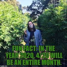 April 20 is even a holiday in. 4 20 Memes Gifs Imgflip