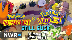Almost A Year Later and Pokémon Scarlet and Violet Still Suck