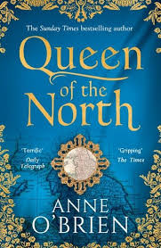 Queen Of The North Ebook By Anne O Brien Rakuten Kobo In 2020 Historical Fiction Books Historical Novels Historical Fiction