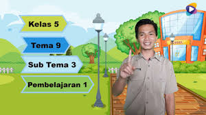 (dikutip dari latihan pada buku siswa tema 5, subtema 1, pembelajaran 3). Kelas 5 Tema 9 Subtema 3 Pembelajaran 1 Youtube