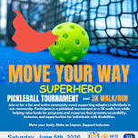 Move Your Way Superhero Pickleball Tournament & 3K Walk/Run