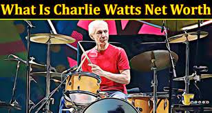 Charlie watts net worth · charlie watts net worth: Xp0hlmpz Xzt M