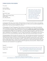Tell them you're applying for job title and want to address your cover letter to the right person. Formal Cover Letter Example