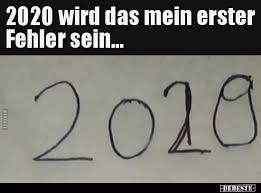 2020 Wird Das Mein Erster Fehler Sein Lustige Bilder Spruche Witze Echt Lustig